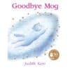 Goodbye Mog, Judith Kerr
